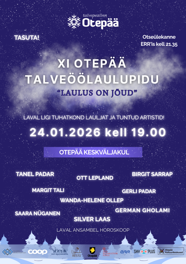 XI Otepää Talveöölaulupidu “Laulus on jõud”