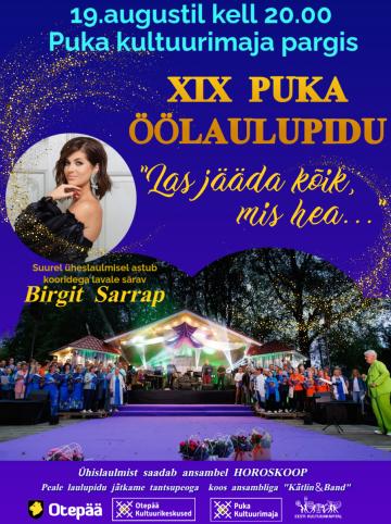 XIX PUKA ÖÖLAULUPIDU “Las jääda kõik, mis hea…”